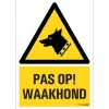 Pictogramme pas op waakhond 23 x 33 cm Signalisation